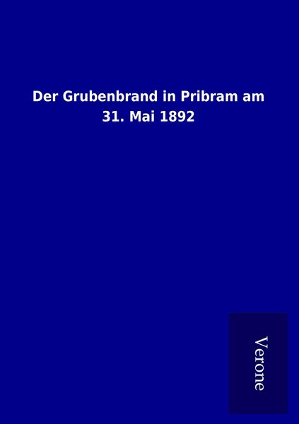 Produktbild: Der Grubenbrand in Pribram am 31. Mai 1892
