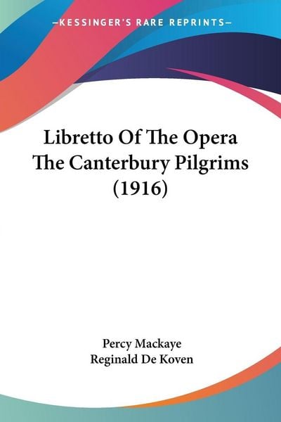Produktbild: Libretto Of The Opera The Canterbury Pilgrims (1916)
