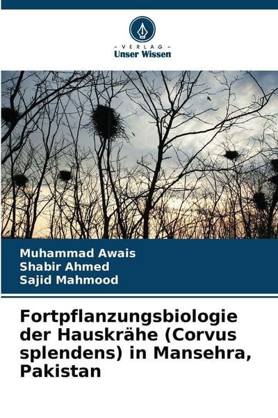 Produktbild: Fortpflanzungsbiologie der Hauskr&auml;he (Corvus splendens) in Mansehra, Pakistan