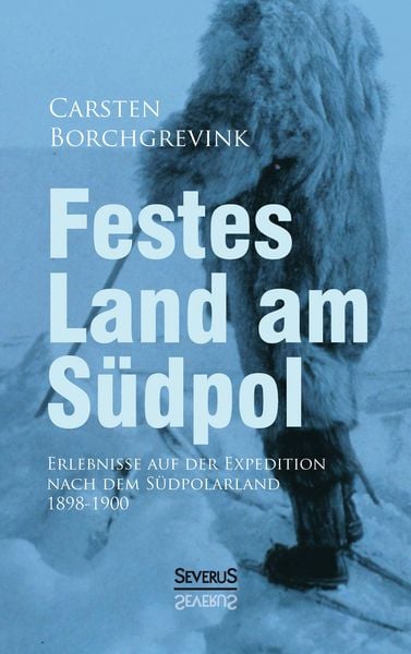 Produktbild: Borchgrevink, C: Festes Land am S&uuml;dpol: Erlebnisse auf der E