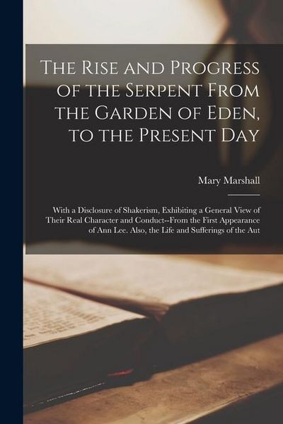 Produktbild: The Rise and Progress of the Serpent From the Garden of Eden, to the Present Day