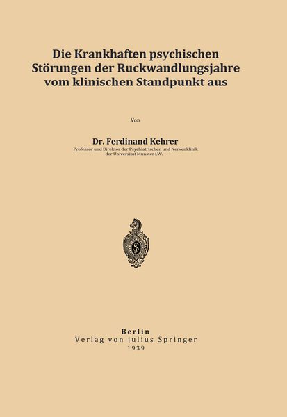 Produktbild: Die krankhaften psychischen St&ouml;rungen der R&uuml;ckwandlungsjahre vom klinischen Standpunkt aus