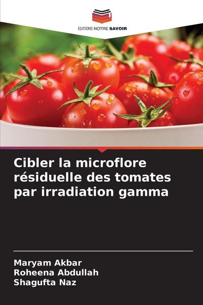 Produktbild: Cibler la microflore r&eacute;siduelle des tomates par irradiation gamma