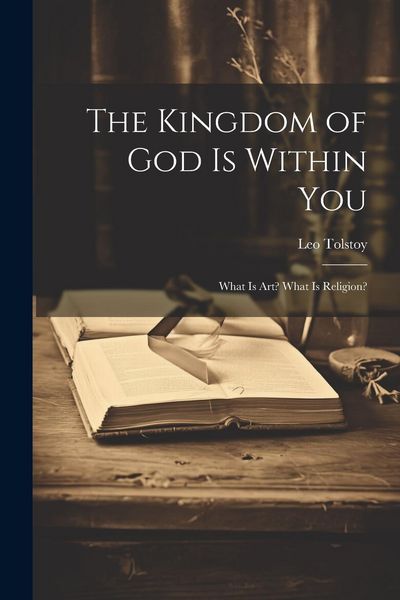 Produktbild: The Kingdom of God Is Within You: What Is Art? What Is Religion?