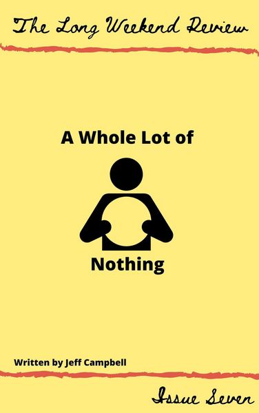 Produktbild: A Whole Lot of Nothing (The Long Weekend Review, #7)