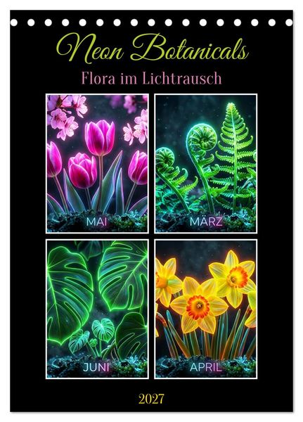 Produktbild: Neon Botanicals - Flora im Lichtrausch (Tischkalender 2027 DIN A5 hoch), CALVENDO Monatskalender