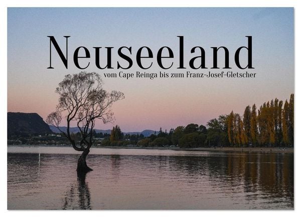 Produktbild: Neuseeland - vom Cape Reinga bis zum Franz-Josef-Gletscher (Wandkalender 2026 DIN A2 quer), CALVENDO Monatskalender