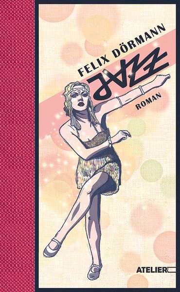Jazz, Gebundene Ausgabe von Felix Dörmann, Edition Atelier, 978-3-99065-108-7