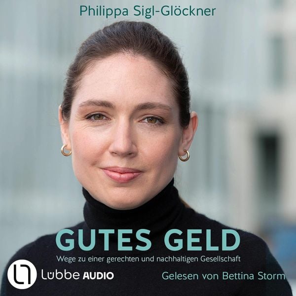 Gutes Geld - Philippa Sigl-Glöckner, Audio, 9783754015438