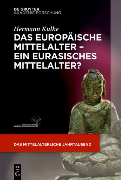 Produktbild: Das europ&auml;ische Mittelalter &ndash; ein eurasisches Mittelalter?