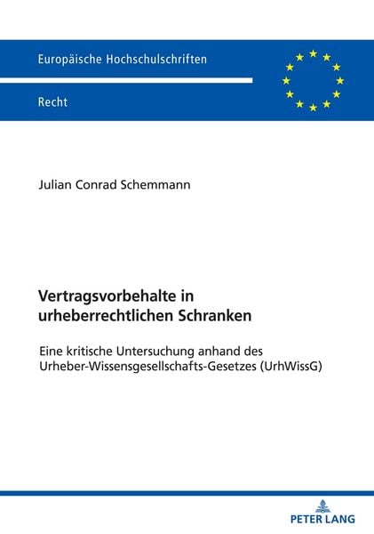 Vertragsvorbehalte in urheberrechtlichen Schranken, Taschenbuch von Julian Schemmann, Peter Lang GmbH, Internationaler Verlag der Wissenschaften,