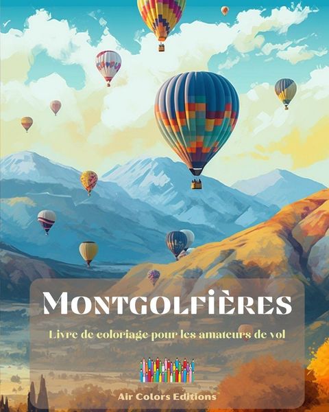 Produktbild: Montgolfi&egrave;res - Livre de coloriage pour les amateurs de vol