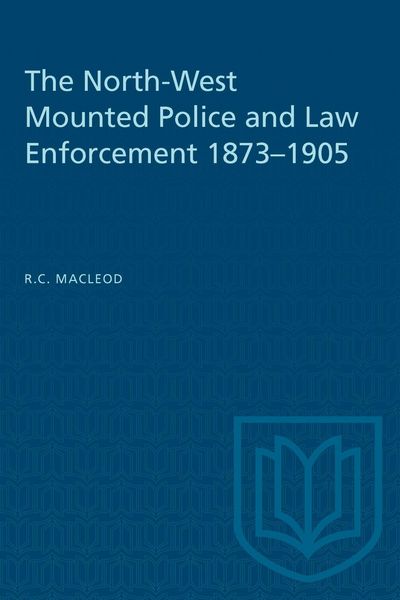 Produktbild: The North-West Mounted Police and Law Enforcement, 1873-1905
