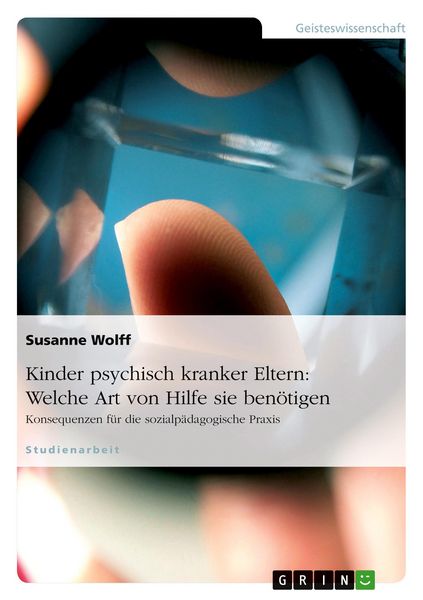 Produktbild: Kinder psychisch kranker Eltern: Welche Art von Hilfe sie ben&ouml;tigen