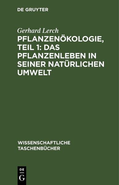 Produktbild: Pflanzen&ouml;kologie, Teil 1: Das Pflanzenleben in seiner nat&uuml;rlichen Umwelt