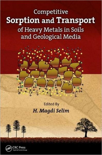 Produktbild: Competitive Sorption and Transport of Heavy Metals in Soils and Geological Media