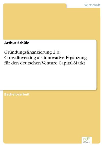 Produktbild: Gr&uuml;ndungsfinanzierung 2.0: Crowdinvesting als innovative Erg&auml;nzung f&uuml;r den deutschen Venture Capital-Markt