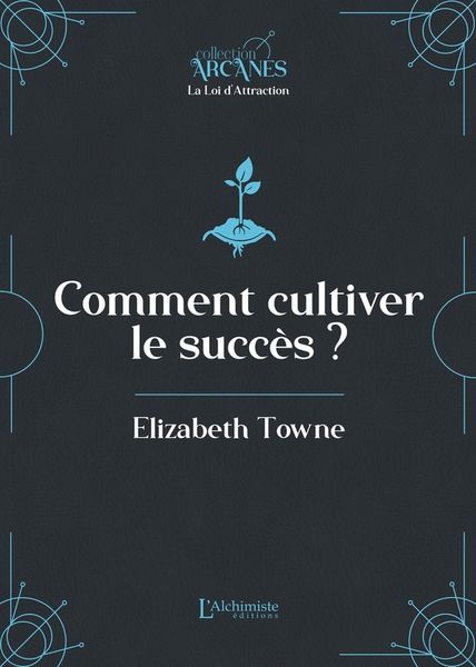 Produktbild: Comment cultiver le succ&egrave;s (La Loi d'Attraction)