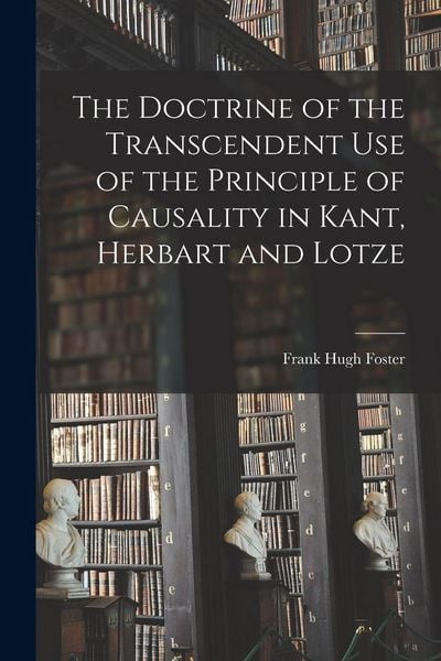 Produktbild: The Doctrine of the Transcendent Use of the Principle of Causality in Kant, Herbart and Lotze