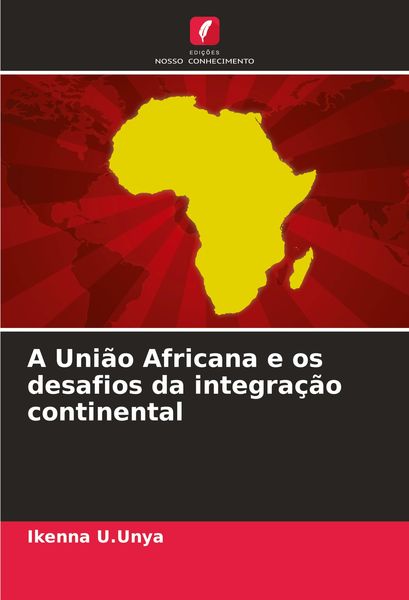 Produktbild: A Uni&atilde;o Africana e os desafios da integra&ccedil;&atilde;o continental