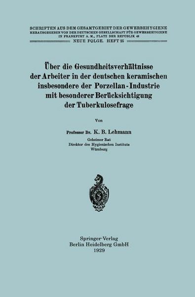 Produktbild: &Uuml;ber die Gesundheitsverh&auml;ltnisse der Arbeiter in der deutschen keramischen insbesondere der Porzellan - Industrie mit besonderer Ber&uuml;cksichtigung der