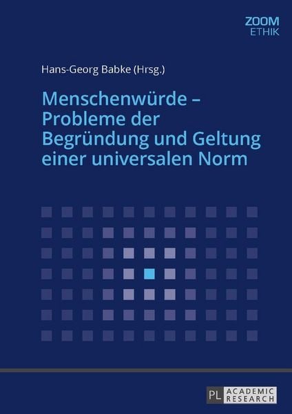 Produktbild: Menschenw&uuml;rde &ndash; Probleme der Begr&uuml;ndung und Geltung einer universalen Norm