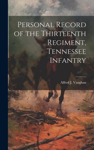 Produktbild: Personal Record of the Thirteenth Regiment, Tennessee Infantry