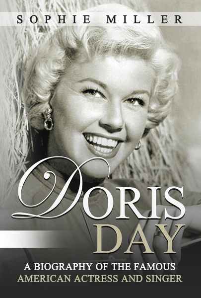 Produktbild: Doris Day: A Biography of the Famous American Actress and Singer