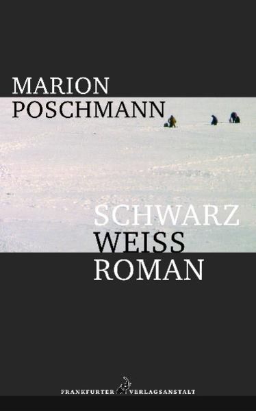 Schwarzweissroman, Gebundene Ausgabe von Marion Poschmann, Frankfurter Verlagsanstalt, 978-3-627-00124-7