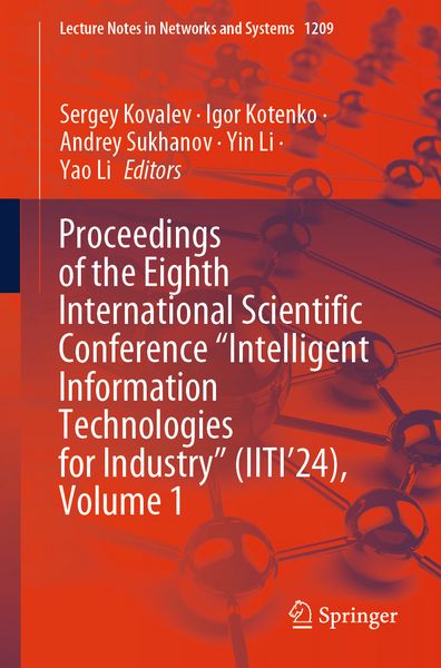 Produktbild: Proceedings of the Eighth International Scientific Conference &ldquo;Intelligent Information Technologies for Industry&rdquo; (IITI&rsquo;24), Volume 1