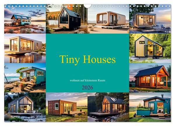 Tiny Houses - wohnen auf kleinstem Raum (Wandkalender 2026 DIN A3 quer), CALVENDO Monatskalender