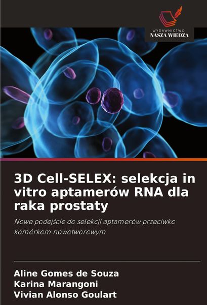 Produktbild: 3D Cell-SELEX: selekcja in vitro aptamer&oacute;w RNA dla raka prostaty