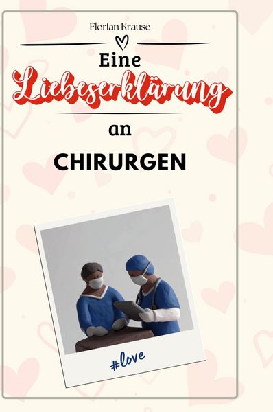 Produktbild: Eine Liebeserkl&auml;rung an Chirurgen