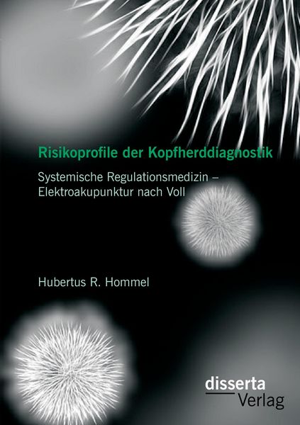 Produktbild: Risikoprofile der Kopfherddiagnostik: Systemische Regulationsmedizin &ndash; Elektroakupunktur nach Voll