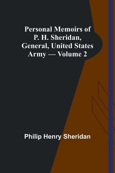 Produktbild: Personal Memoirs of P. H. Sheridan, General, United States Army - Volume 2