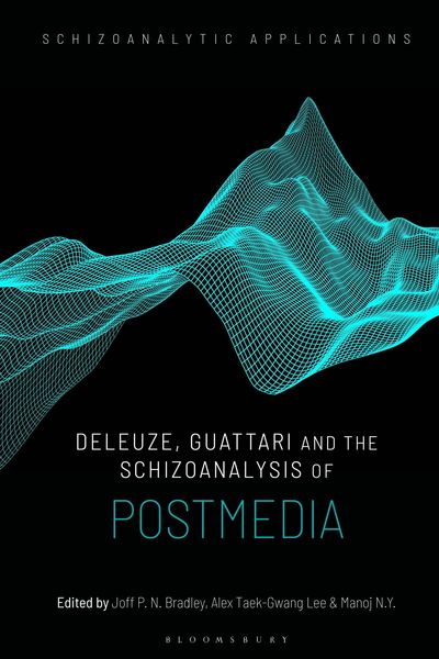 Produktbild: Deleuze, Guattari and the Schizoanalysis of Postmedia