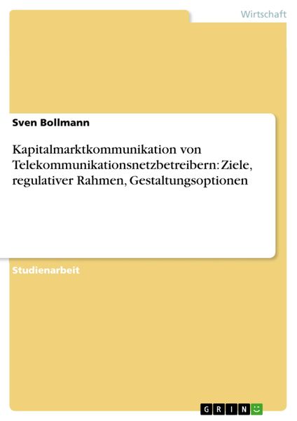 Produktbild: Kapitalmarktkommunikation von Telekommunikationsnetzbetreibern: Ziele, regulativer Rahmen, Gestaltungsoptionen