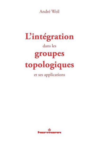 Produktbild: L'Int&eacute;gration dans les groupes topologiques et ses applications