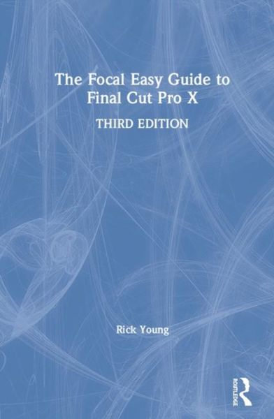 Produktbild: The Focal Easy Guide to Final Cut Pro X