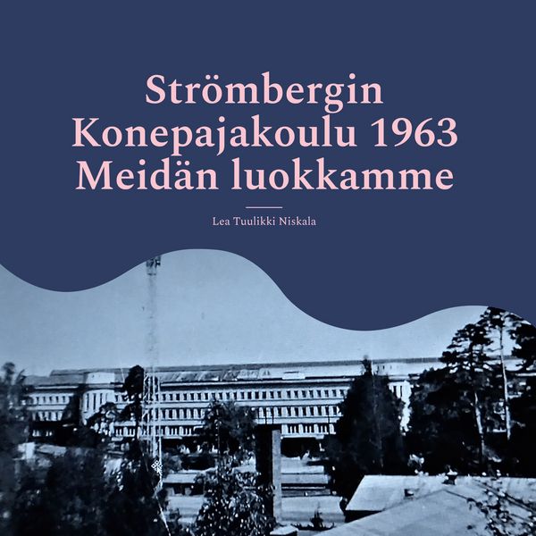 Produktbild: Str&ouml;mbergin Konepajakoulu 1963 Meid&auml;n luokkamme