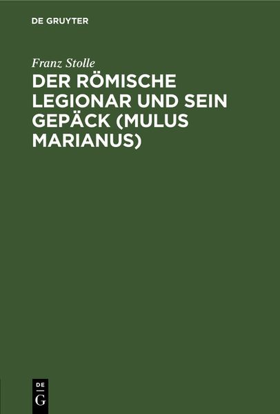 Produktbild: Der r&ouml;mische Legionar und sein Gep&auml;ck (Mulus Marianus)