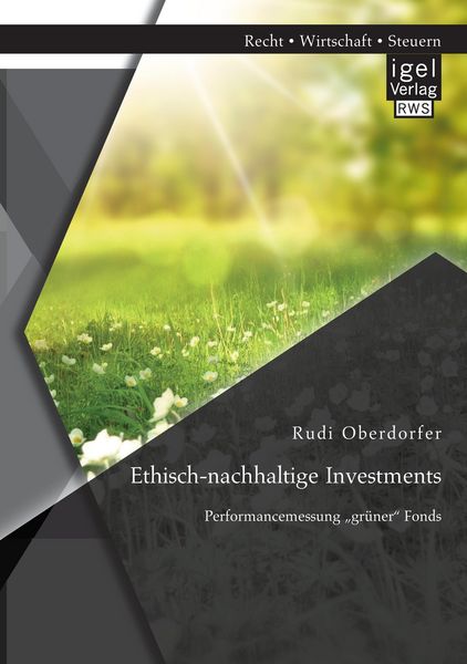 Produktbild: Ethisch-nachhaltige Investments: Performancemessung "gr&uuml;ner" Fonds