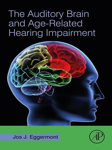 Produktbild: The Auditory Brain and Age-Related Hearing Impairment