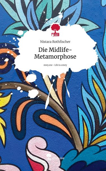 Produktbild: Die Midlife-Metamorphose. Life is a Story - story.one