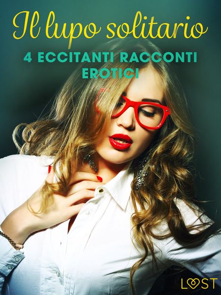 Produktbild: Il lupo solitario - 4 eccitanti racconti erotici