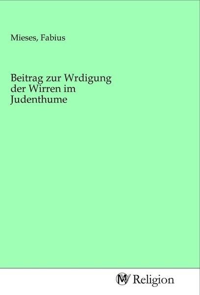 Beitrag zur Wrdigung der Wirren im Judenthume, Taschenbuch von , MV-Religion, 9783968814520