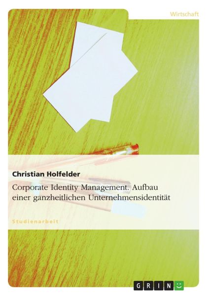 Produktbild: Corporate Identity Management - Aufbau einer ganzheitlichen Unternehmensidentit&auml;t