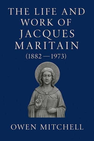 Produktbild: The Life and Work of Jacques Maritain (1882-1973)