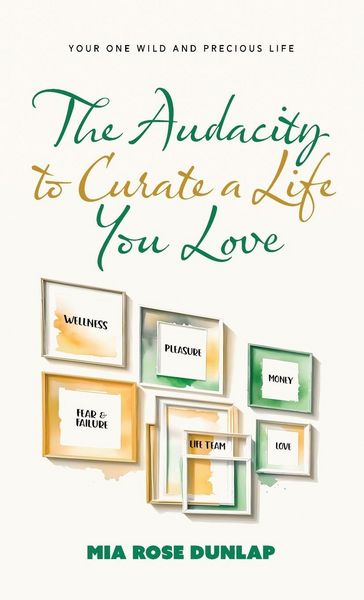 Produktbild: The Audacity to Curate a Life You Love