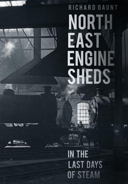 Produktbild: North East Engine Sheds in the Last Days of Steam